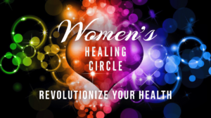 Women's Healing Circle: Revolutionize Your Health