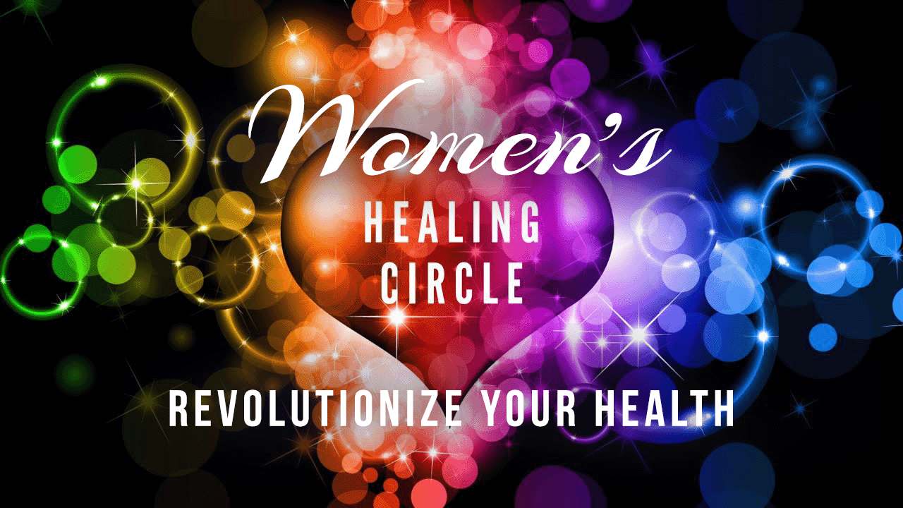 Women's Healing Circle: Revolutionize Your Health