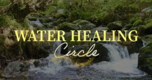 Water Healing Circle